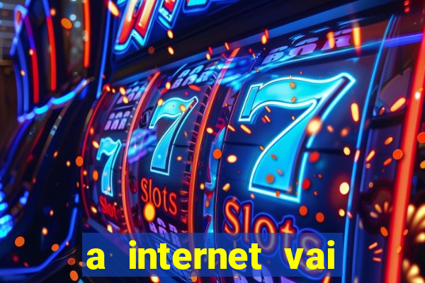 a internet vai acabar em 2024