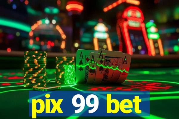 pix 99 bet