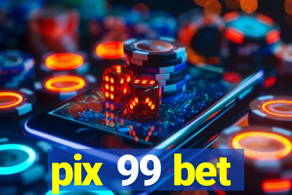 pix 99 bet