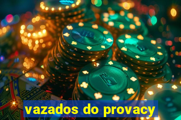 vazados do provacy