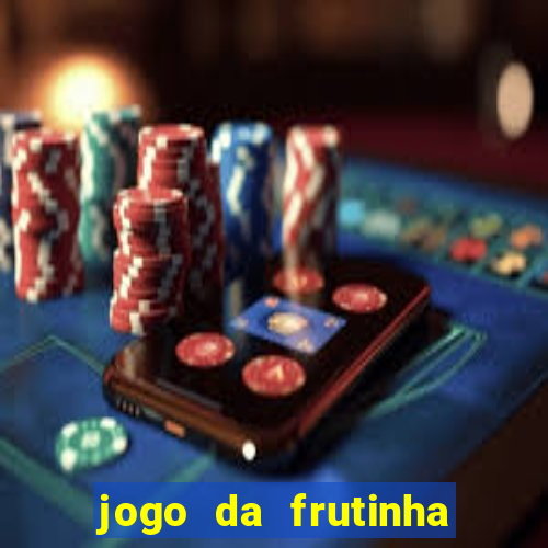 jogo da frutinha paga mesmo