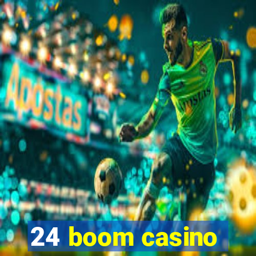 24 boom casino