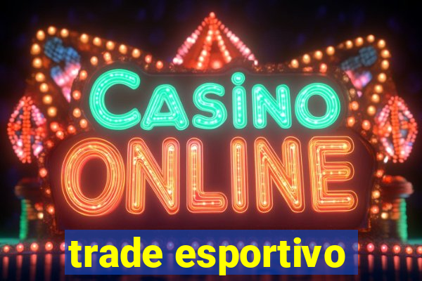 trade esportivo