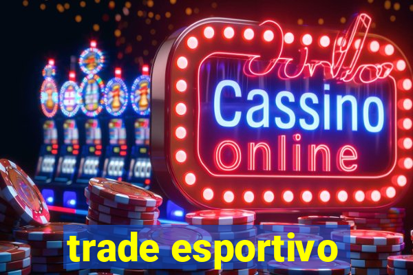 trade esportivo