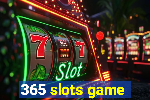 365 slots game