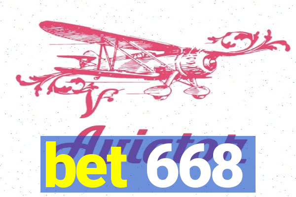 bet 668