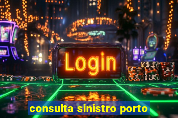 consulta sinistro porto