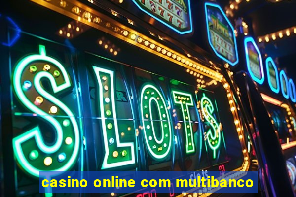 casino online com multibanco