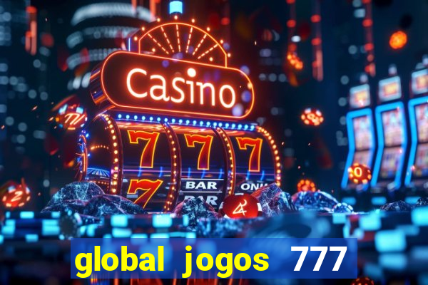 global jogos 777 paga mesmo