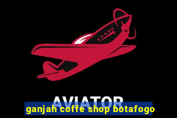 ganjah coffe shop botafogo