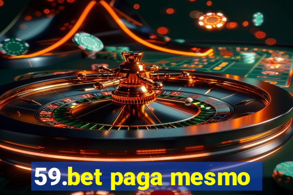 59.bet paga mesmo