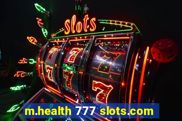 m.health 777 slots.com