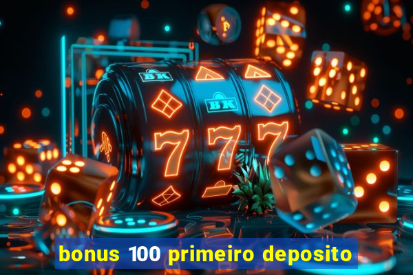 bonus 100 primeiro deposito