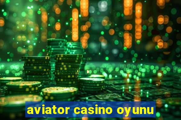 aviator casino oyunu