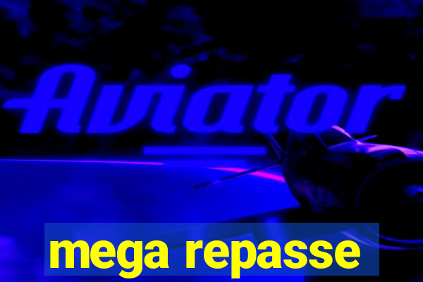 mega repasse