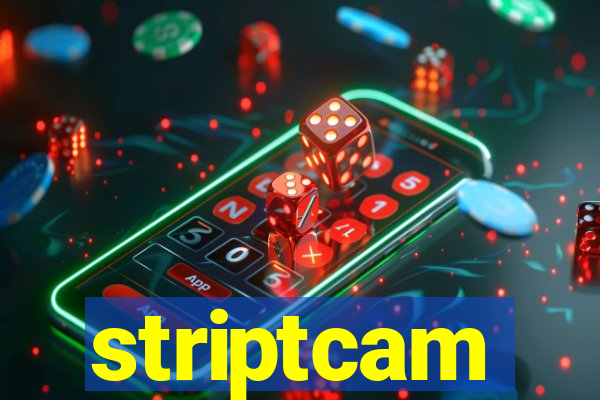 striptcam