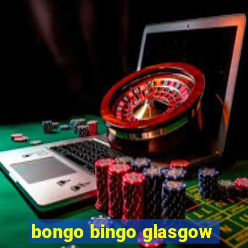 bongo bingo glasgow