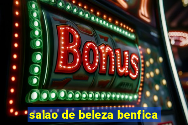 salao de beleza benfica