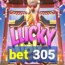 bet 305