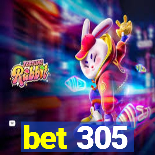 bet 305