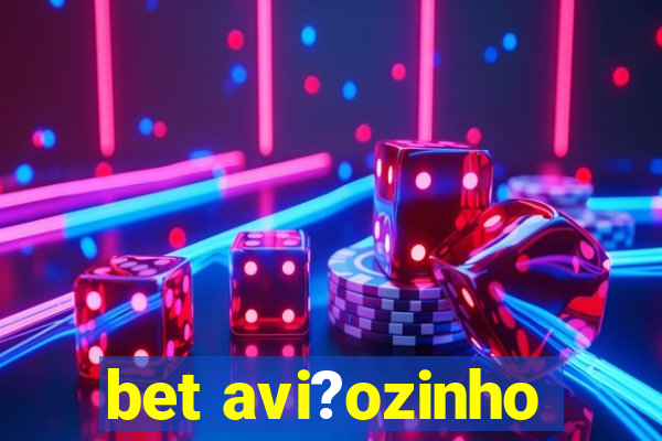 bet avi?ozinho