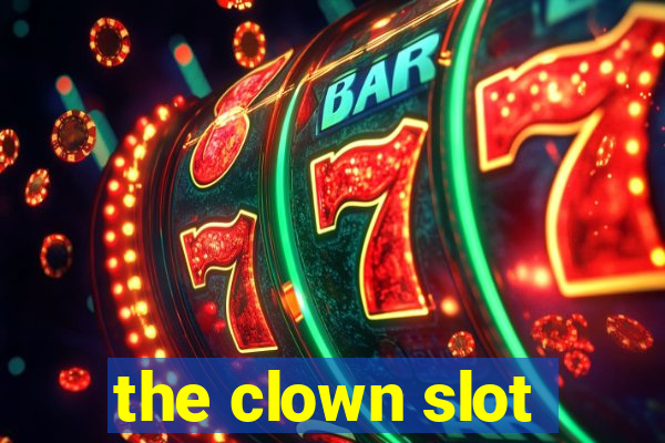 the clown slot