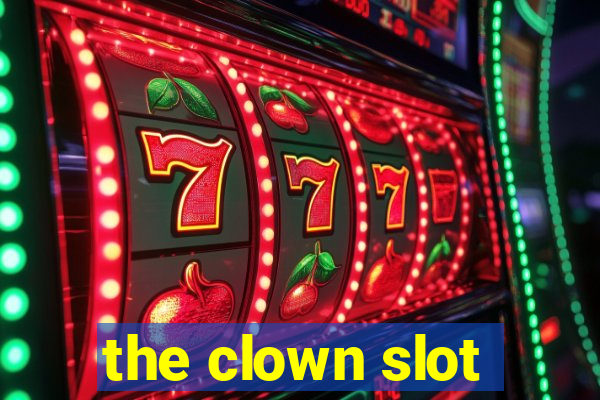 the clown slot