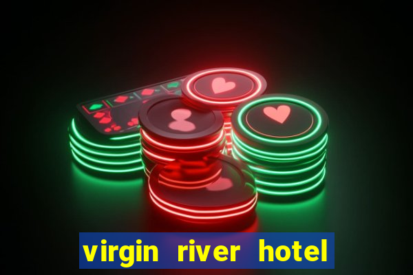 virgin river hotel & casino