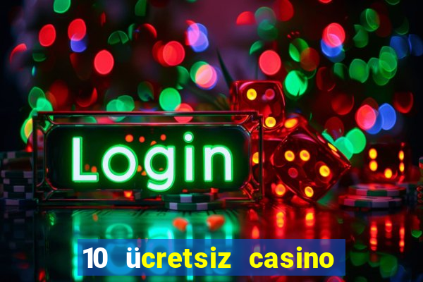 10 ücretsiz casino bonusu depozito yok