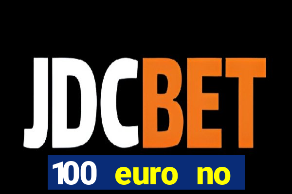 100 euro no deposit bonus casino