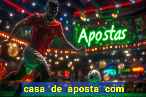 casa de aposta com bonus de deposito