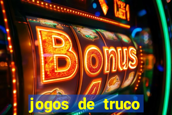 jogos de truco online que ganha dinheiro