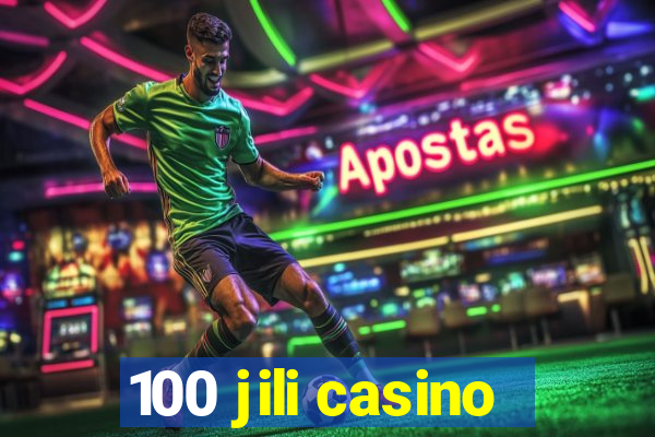 100 jili casino