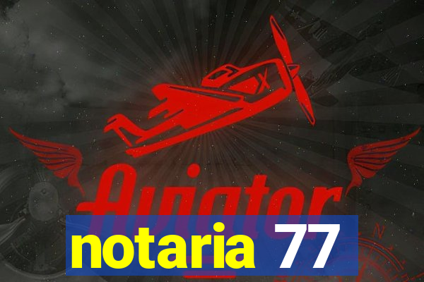 notaria 77