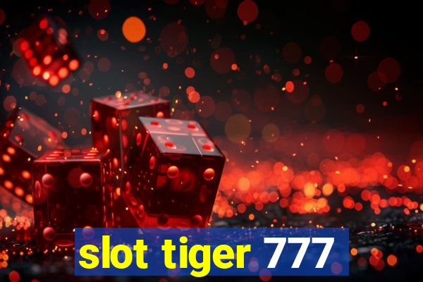 slot tiger 777