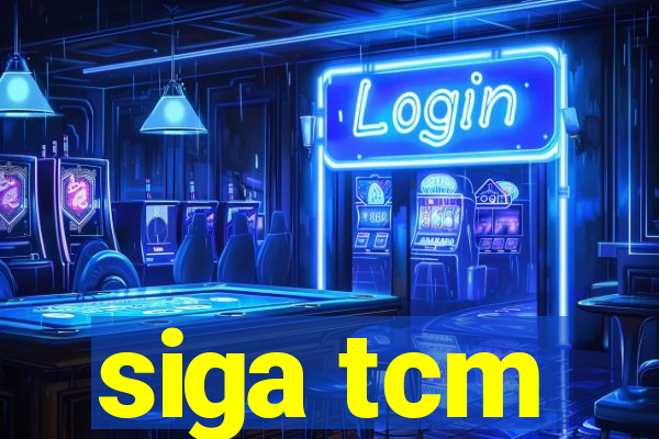 siga tcm