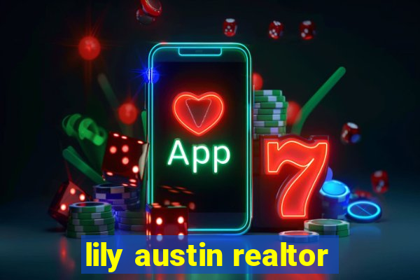 lily austin realtor