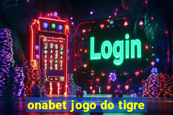 onabet jogo do tigre