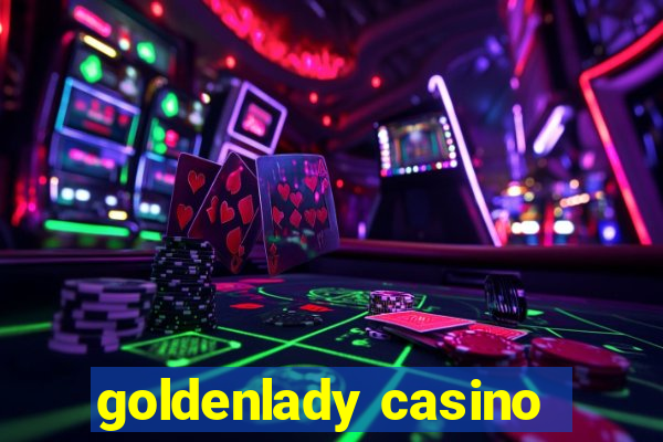 goldenlady casino