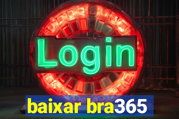 baixar bra365