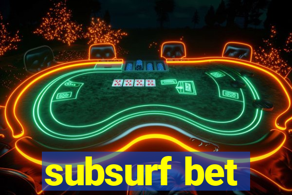 subsurf bet