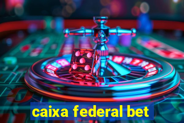 caixa federal bet