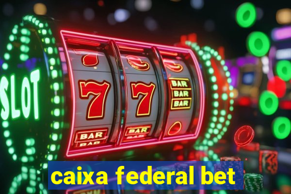 caixa federal bet