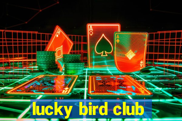 lucky bird club