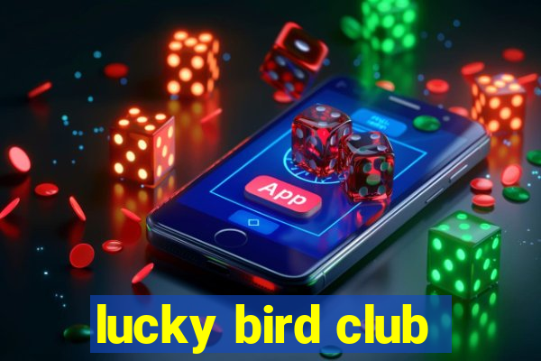 lucky bird club