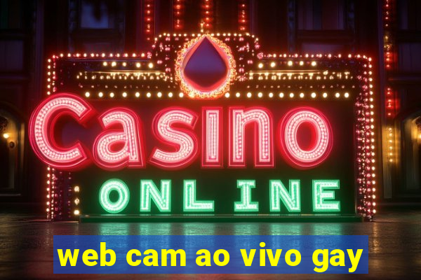 web cam ao vivo gay