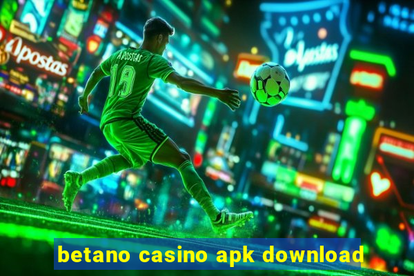 betano casino apk download