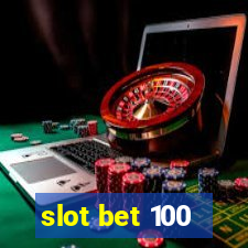 slot bet 100