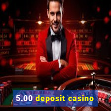 5.00 deposit casino