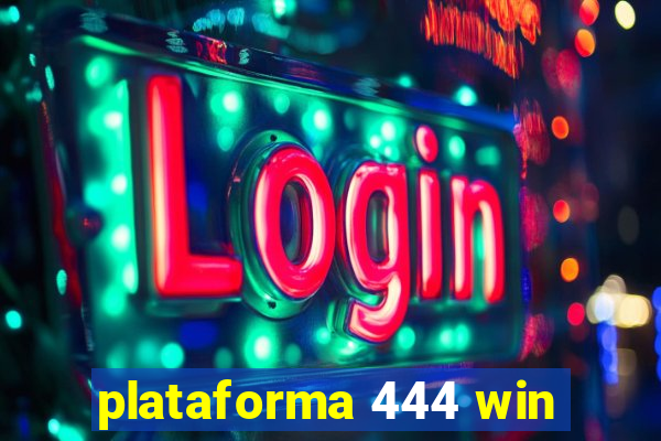 plataforma 444 win